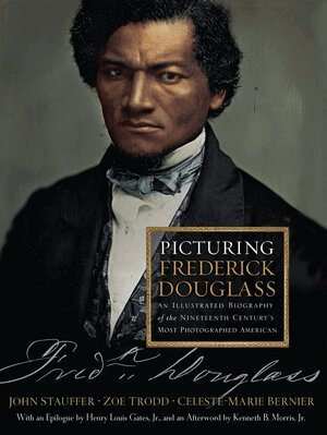 John Stauffer, Zoe Trodd, Celeste-Marie Bernier - Picturing Frederick Douglass, Inbunden