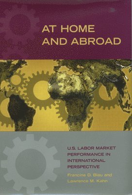 Francine D Blau, Lawerence M Kahn - At Home and Abroad, Häftad