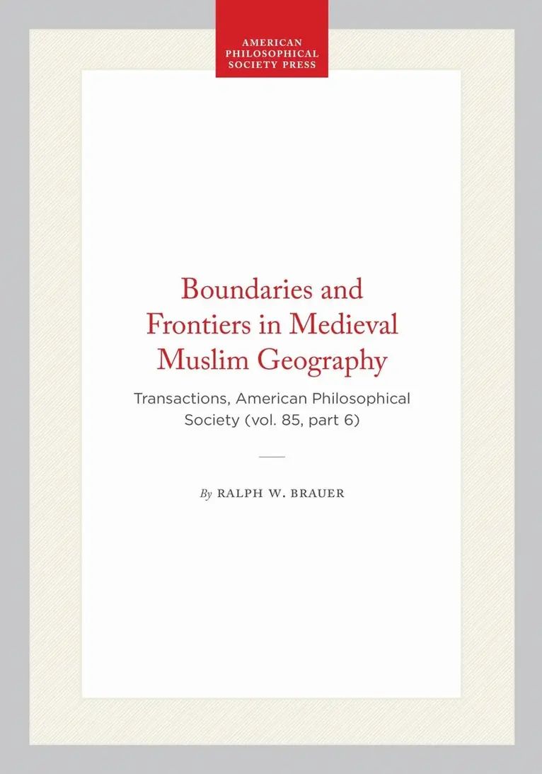 Boundaries and Frontiers in Medieval Muslim Geography