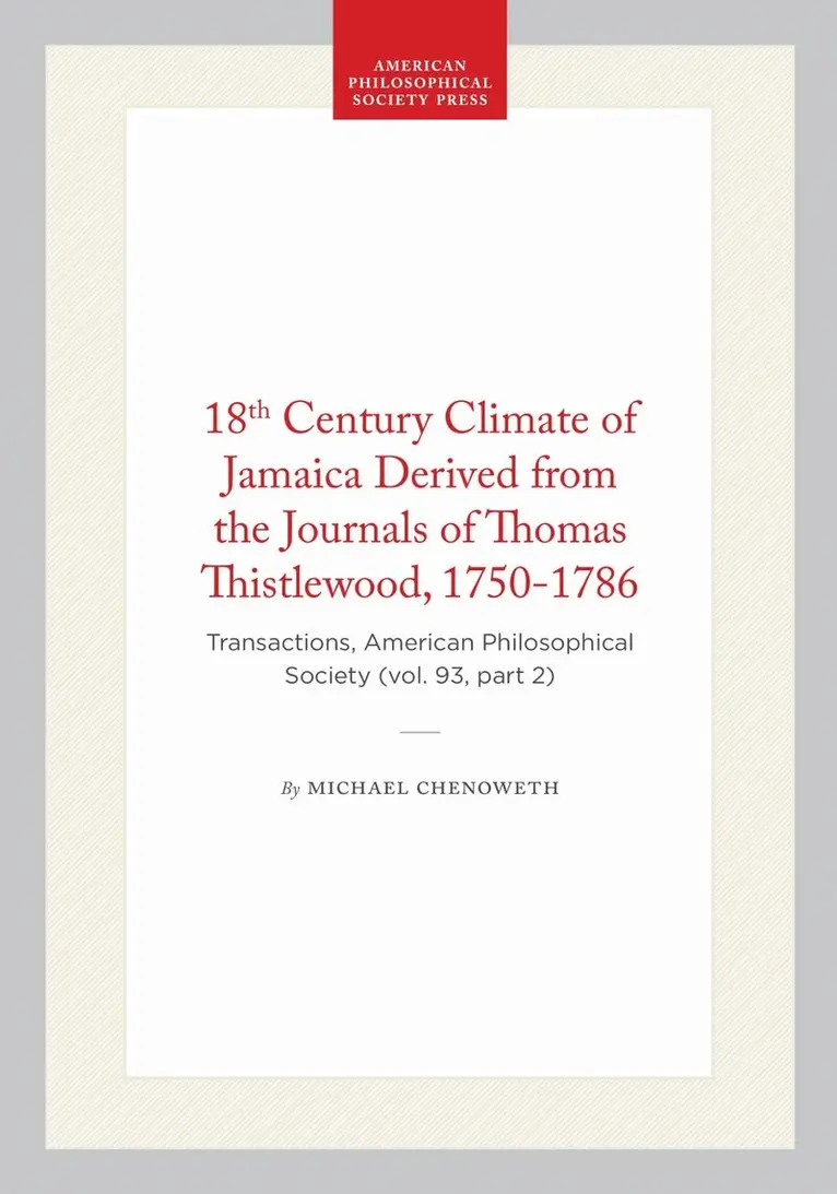 18th Century Climate of Jamaica Derived from the Journals of Thomas Thistlewood, 1750-1786