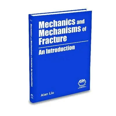 Steve Lampman - Mechanics and Mechanisms of Fracture, Häftad. Tillgänglighet: Tillfälligt slut