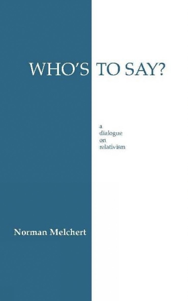 Norman Melchert - Who's to Say?, Inbunden