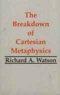 The Breakdown of Cartesian Metaphysics