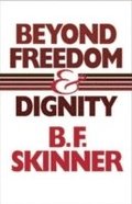 Beyond Freedom and Dignity