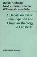 A Debate on Jewish Emancipation and Christian Theology in Old Berlin