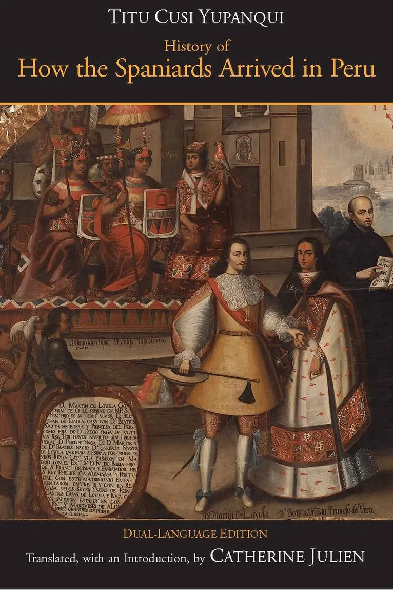 Titu Cusi Yupanqui - History of How the Spaniards Arrived in Peru, Häftad. Tillgänglighet: Lägg i varukorg