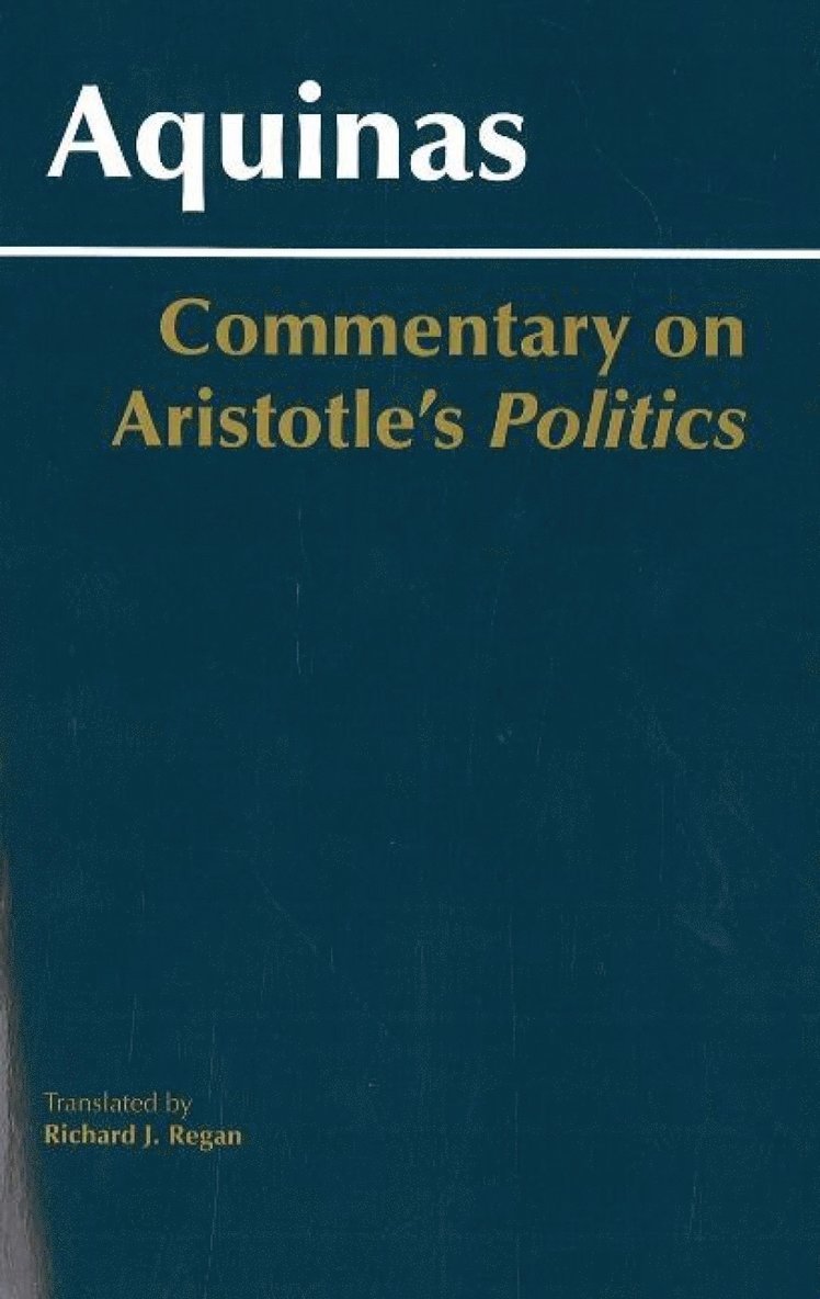 Thomas Aquinas - Commentary on Aristotle's Politics, Inbunden