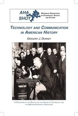 Gregory J. Downey - Technology and Communication in American History, Häftad. Tillgänglighet: Lägg i varukorg