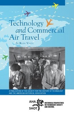 Rudi Volti - Technology and Commercial Air Travel, Häftad