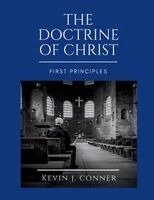 Kevin J Conner - The Doctrine of Christ - First Principles, Häftad