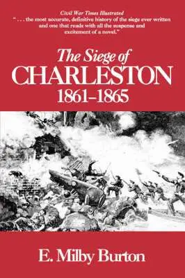 E.Milby Burton - Siege of Charleston, 1861-65, Häftad. Tillgänglighet: Lägg i varukorg