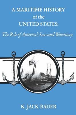 K. Jack Bauer - Maritime History of the United States, Häftad. Tillgänglighet: Tillfälligt slut
