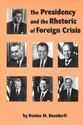 The Presidency and the Rhetoric of Foreign Crisis