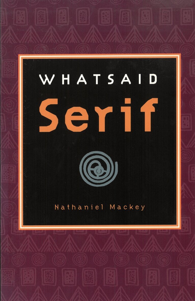 Nathaniel Mackey - Whatsaid Serif, Häftad. Tillgänglighet: Tillfälligt slut