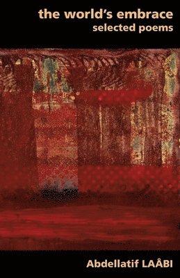 Abdellatif Laâbi - World's Embrace, Häftad