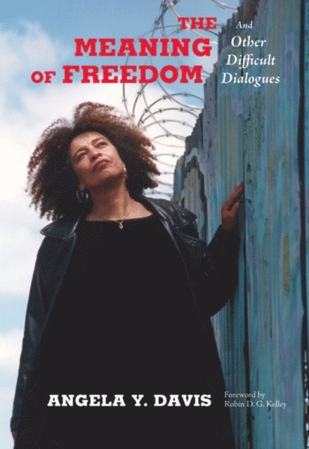 Angela Y. Davis - Meaning of Freedom, E-bok