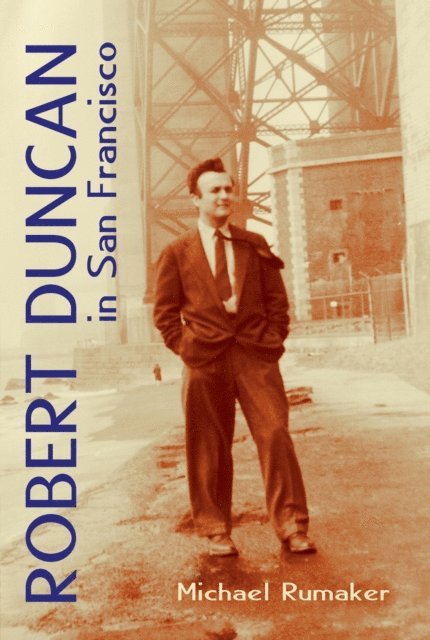 Michael Rumaker - Robert Duncan in San Francisco, E-bok