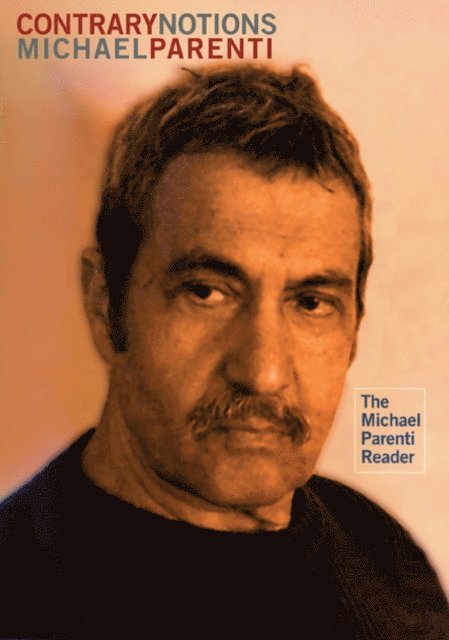 Michael Parenti - Contrary Notions, E-bok