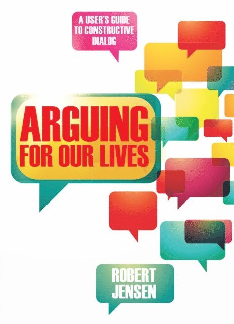 Robert Jensen - Arguing for Our Lives, E-bok