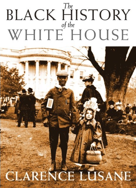 Clarence Lusane - Black History of the White House, E-bok
