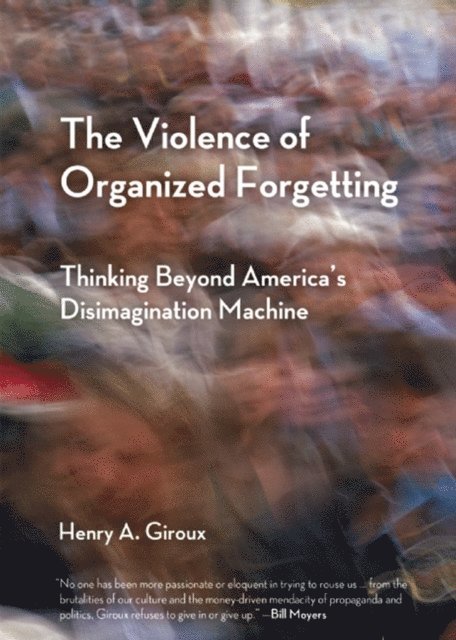Henry A. Giroux - Violence of Organized Forgetting, E-bok
