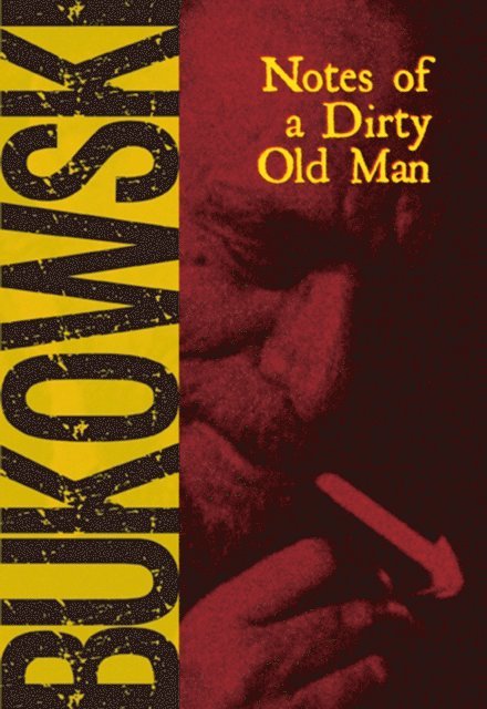 Charles Bukowski - Notes of a Dirty Old Man, E-bok