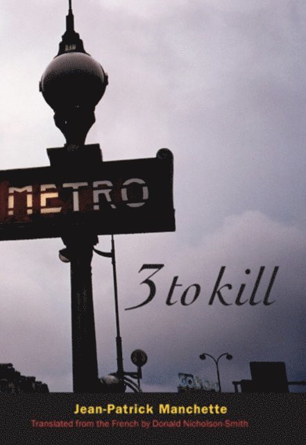 Jean-Patrick Manchette - Three To Kill, E-bok