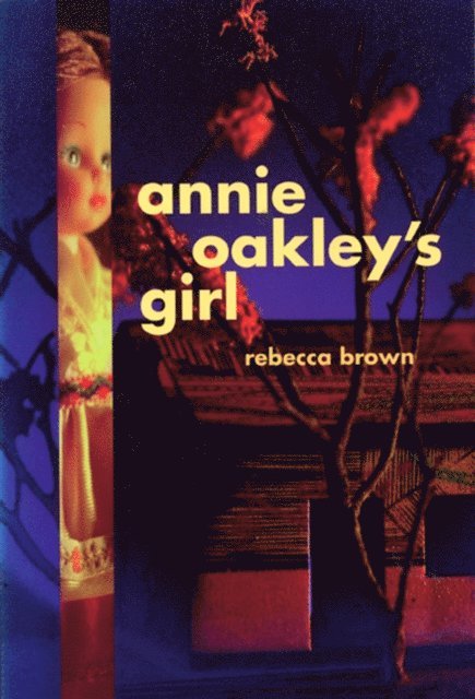 Rebecca Brown - Annie Oakley's Girl, E-bok