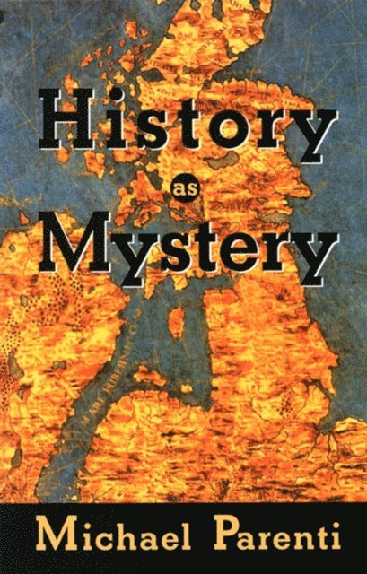 Michael Parenti - History as Mystery, E-bok
