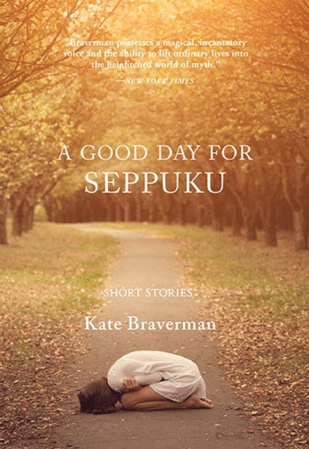 Kate Braverman - Good Day for Seppuku, E-bok