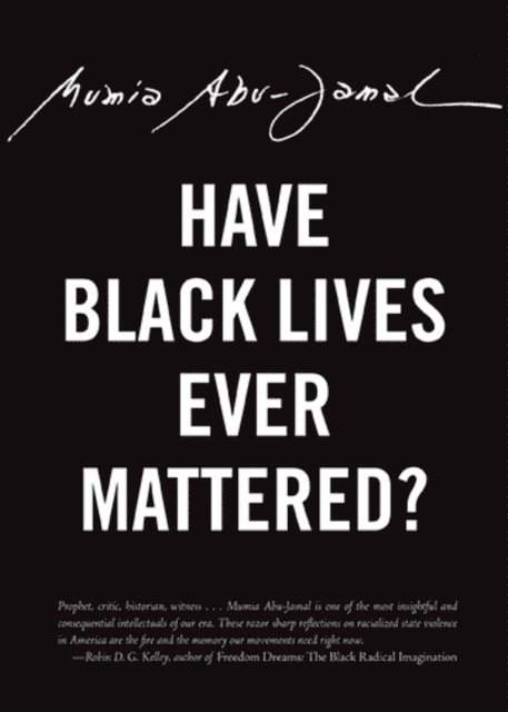 Mumia Abu-Jamal - Have Black Lives Ever Mattered?, E-bok