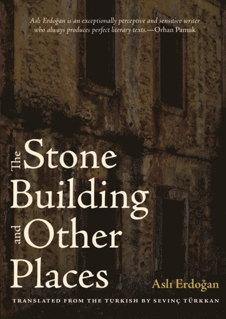 Asli Erdogan - Stone Building and Other Places, E-bok