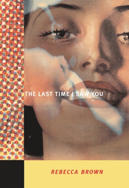Rebecca Brown - Last Time I Saw You, E-bok