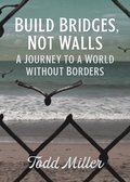 Build Bridges, Not Walls