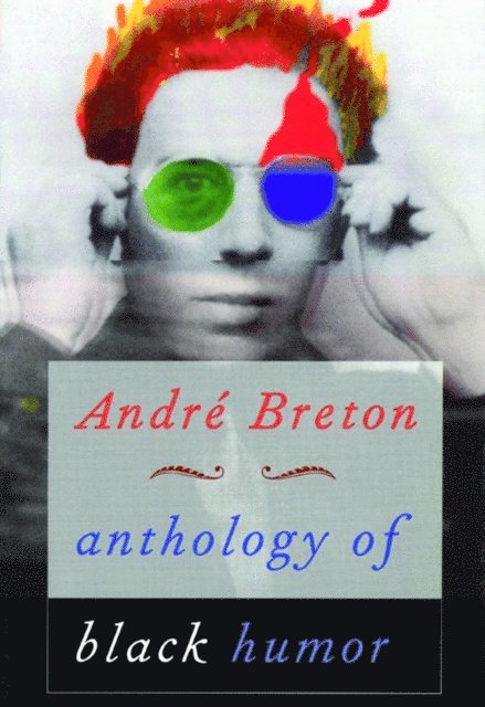 Andre Breton - Anthology of Black Humor, E-bok