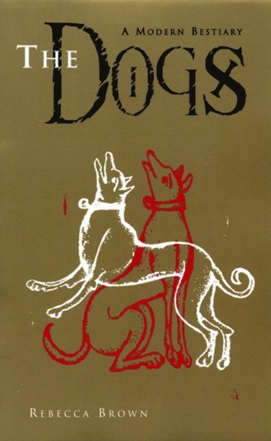 Rebecca Brown - Dogs, E-bok