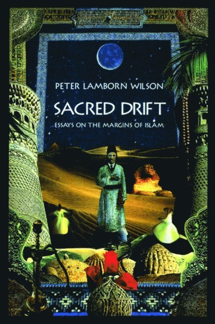 Peter Lamborn Wilson - Sacred Drift, E-bok