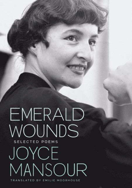 Joyce Mansour, Garrett Caples - Emerald Wounds, E-bok