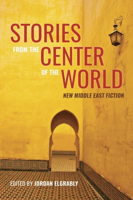 Jordan Elgrably - Stories From the Center of the World, E-bok