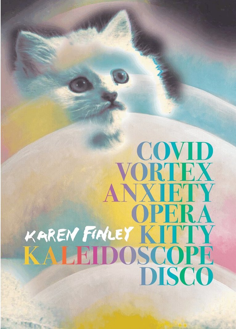 Karen Finley - COVID Vortex Anxiety Opera Kitty Kaleidoscope Disco, Häftad