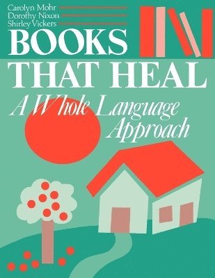Carolyn Mohr, Dorothy Nixon, Shirley Vickers - Books That Heal, Häftad