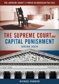 Michael Parrish - Supreme Court and Capital Punishment, Inbunden