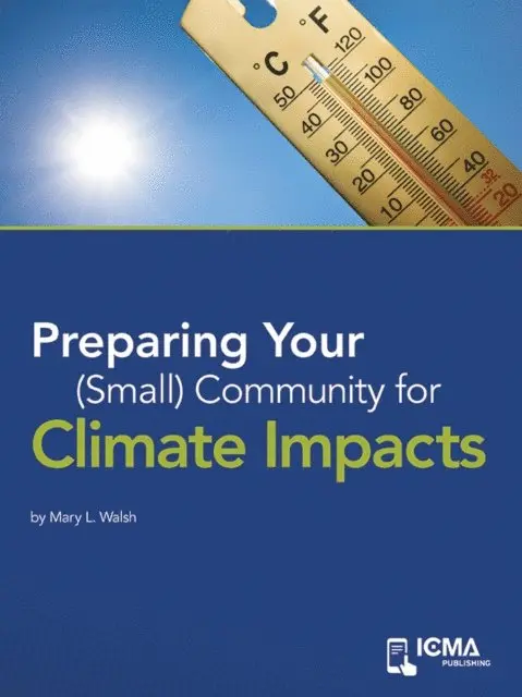 Mary L. Walsh - Preparing Your (Small) Community for Climate Impacts, E-bok. Tillgänglighet: Lägg i varukorg