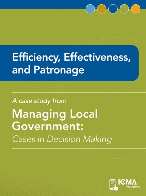 Joe  P.  Pisciotte, James  M.  Banovetz - Efficiency, Effectiveness, and Patronage, E-bok