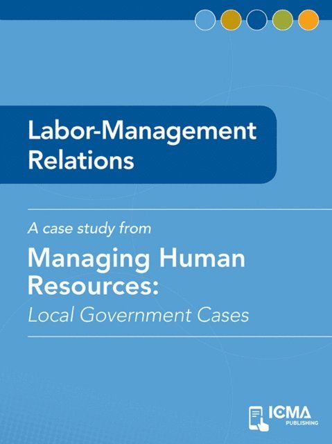 James  M.  Banovetz, M.  Lyle  Lacy Ill, David  N.  Ammons - Labor-Management Relations, E-bok