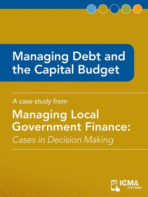 J.  Peter  Braun, James  M.  Banovetz - Managing Debt and the Capital Budget, E-bok