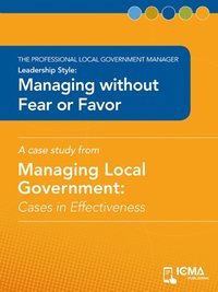 Managing without Fear or Favor