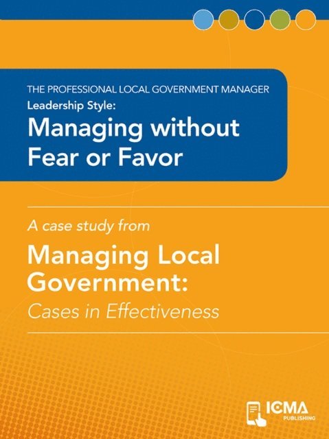 Larry  M.  Comunale, Craig  M.  Wheeland, Charldean  Newell - Managing without Fear or Favor, E-bok