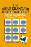 The Asian Dilemma in United States Foreign Policy