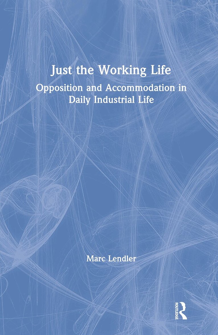 Marc Lendler - Just the Working Life, Inbunden. Tillgänglighet: Lägg i varukorg